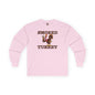 Smoked Turkey Long Sleeve Tee The Devil's Pickle