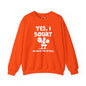Yes, I Squat Crewneck Sweatshirt The Devil's Pickle