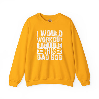 I Would Workout But I Like This Dad Bod Crewneck Sweatshirt The Devil's Pickle