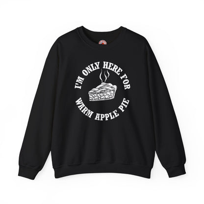 I'm Only Here For Warm Apple Pie Crewneck Sweatshirt The Devil's Pickle