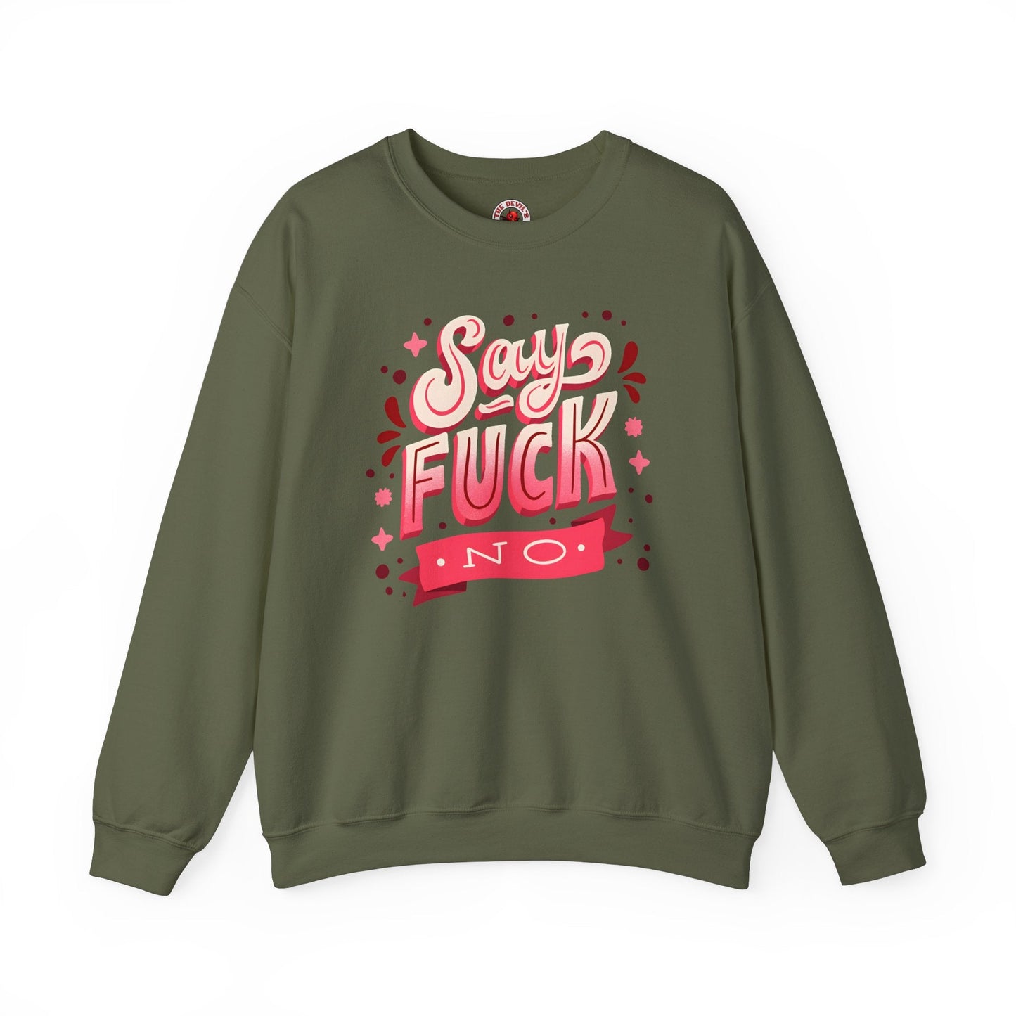 Say Fuck No Crewneck Sweatshirt The Devil's Pickle