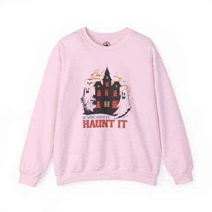 If You Got It Haunt It Crewneck Sweatshirt The Devil's Pickle