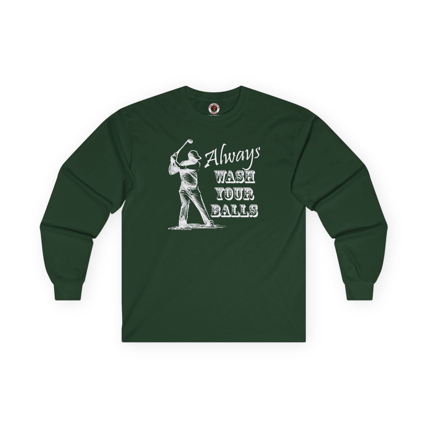 Always Wash Your Balls Golf Long Sleeve Tee The Devil's Pickle