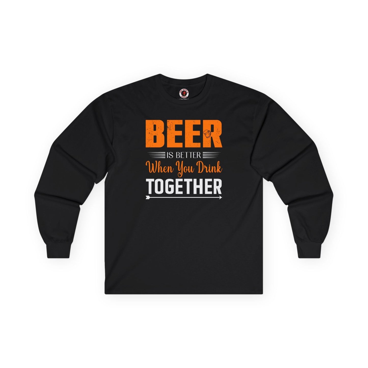 Beer Is Better When You Drink Together Long Sleeve Tee The Devil's Pickle