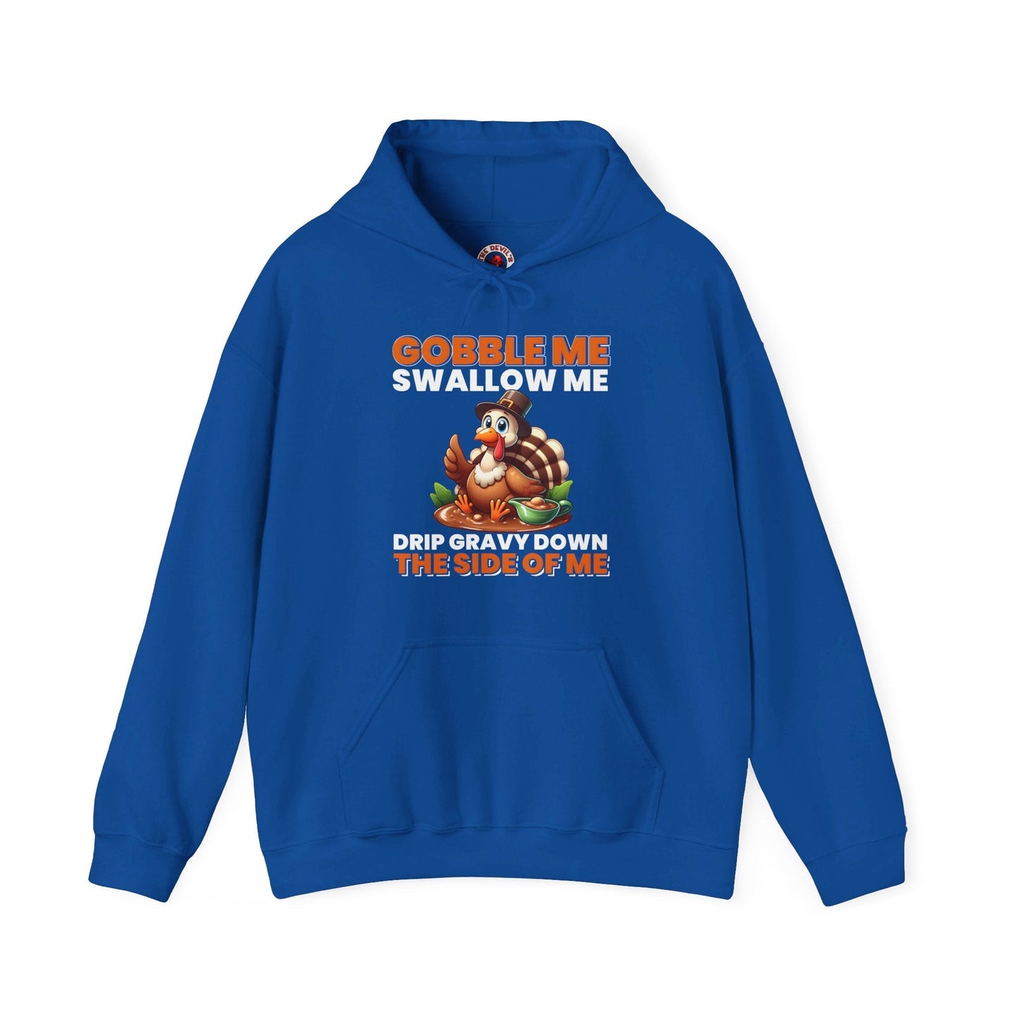 Gobble Me Swallow Me Hooded Sweatshirt The Devil's Pickle
