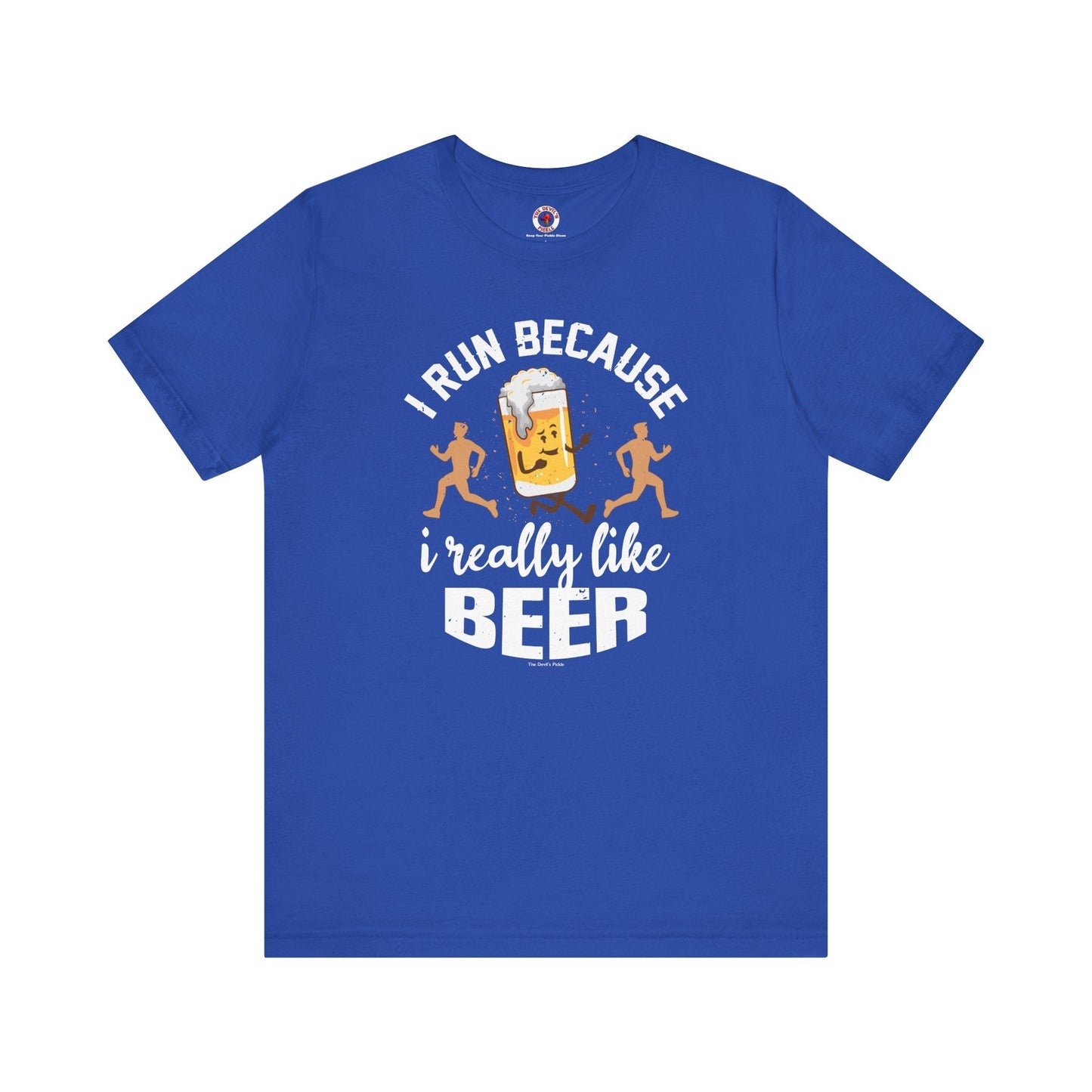 I Run Because I Really Like Beer T-Shirt The Devil's Pickle