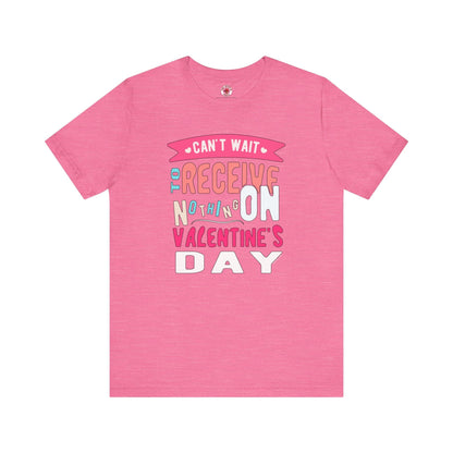 Can't Wait To Receive Nothing On Valentines Day T-Shirt The Devil's Pickle