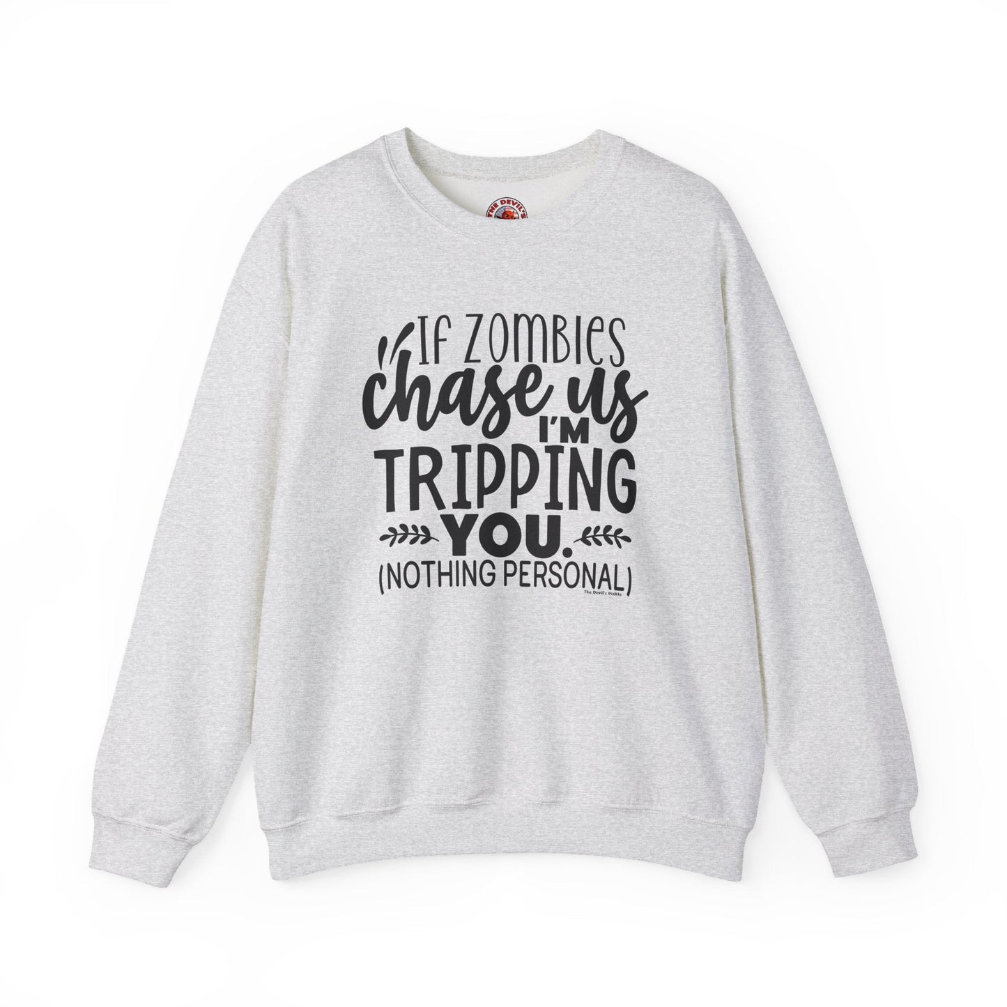 If Zombies Chase Us Crewneck Sweatshirt The Devil's Pickle