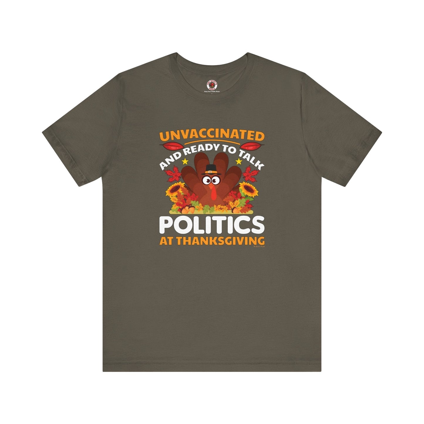 Unvaccinated And Ready To Talk Politics T-Shirt The Devil's Pickle