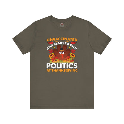 Unvaccinated And Ready To Talk Politics T-Shirt The Devil's Pickle