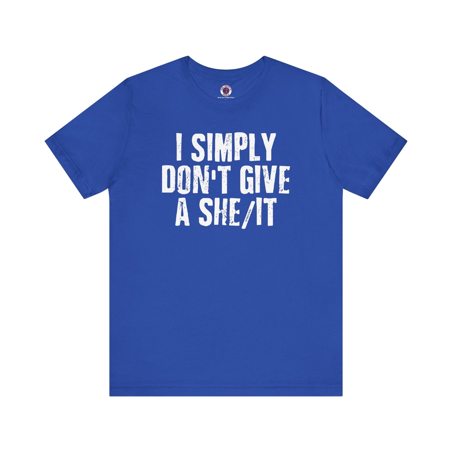 I Simply Don't Give A She/It T-Shirt The Devil's Pickle