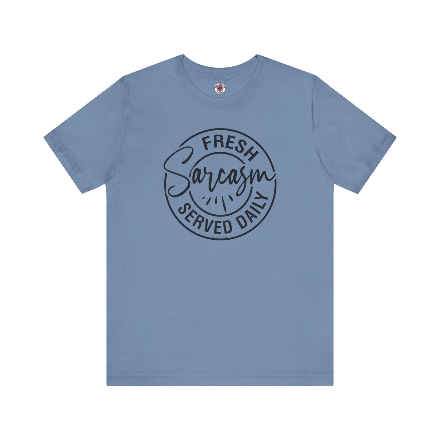 Fresh Sarcasm Served Daily T-Shirt The Devil's Pickle