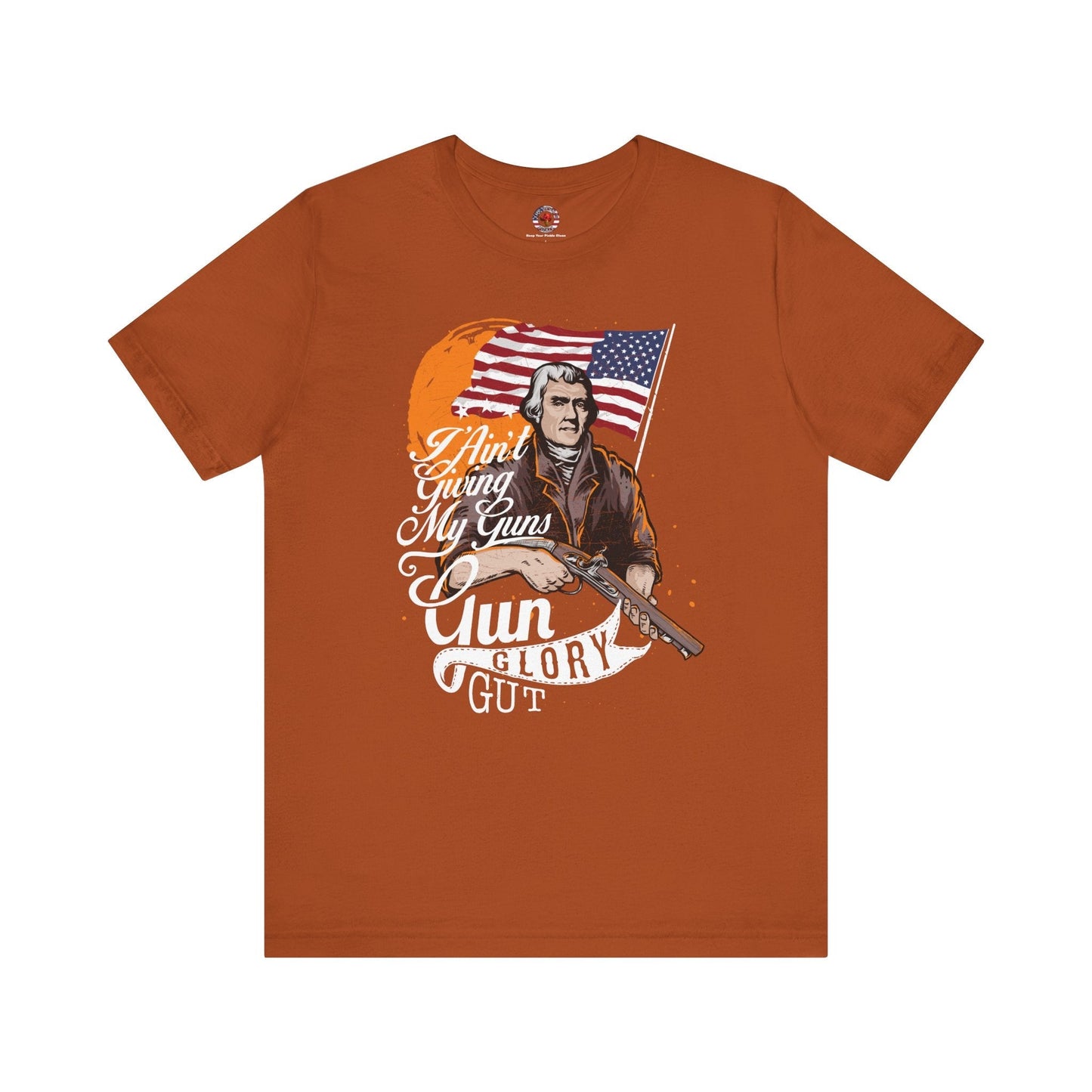 I Ain't Giving My Guns T-Shirt The Devil's Pickle