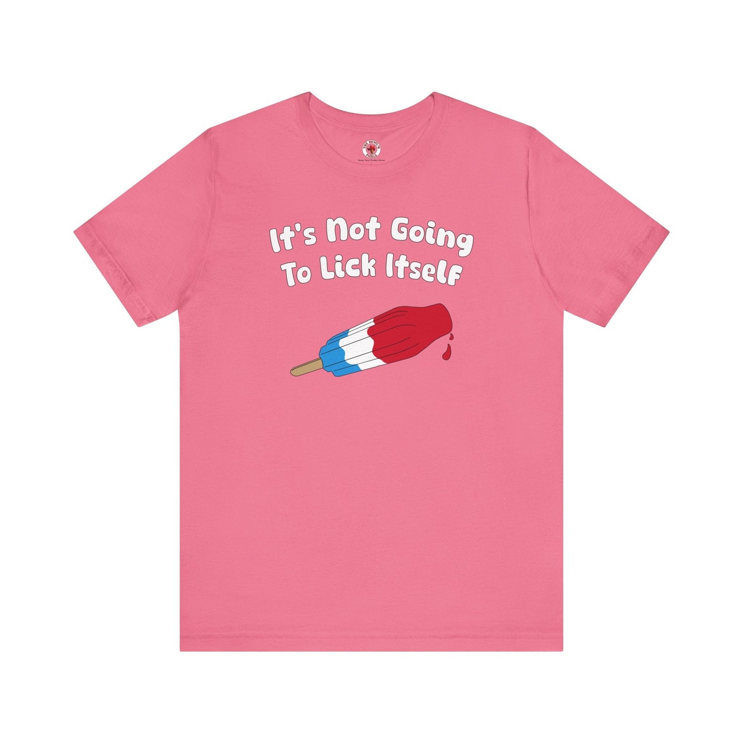 It's Not Going To Lick Itself T-Shirt The Devil's Pickle