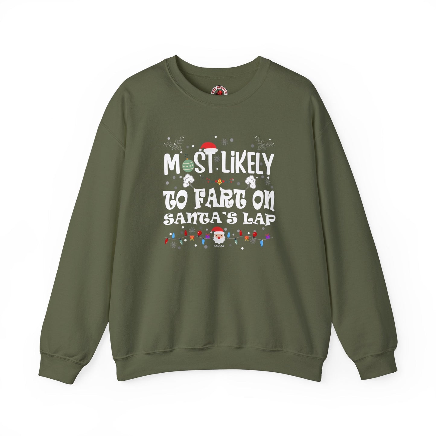 Most Likely To Fart On Santa's Lap Crewneck Sweatshirt The Devil's Pickle