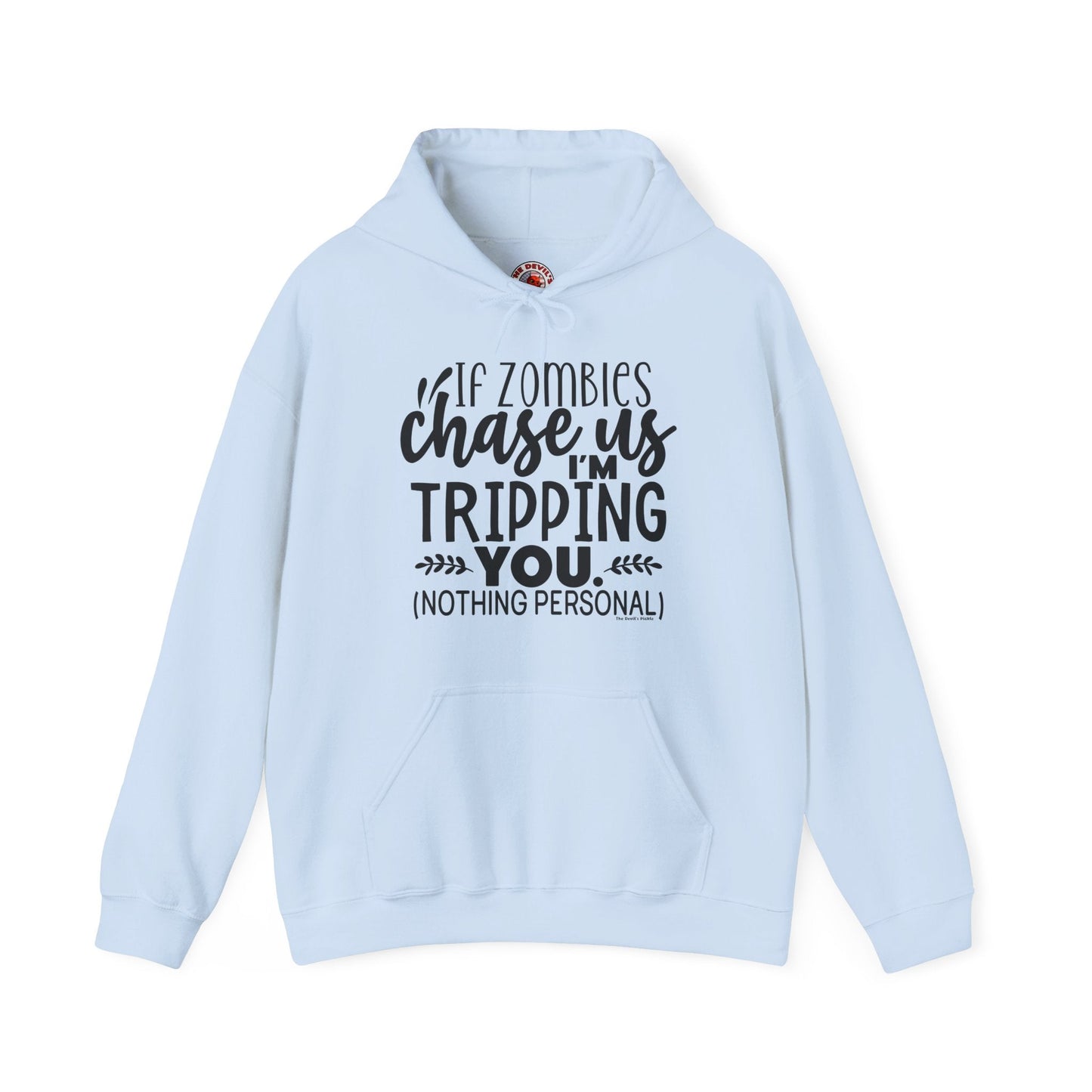 If Zombies Chase Us Hooded Sweatshirt The Devil's Pickle