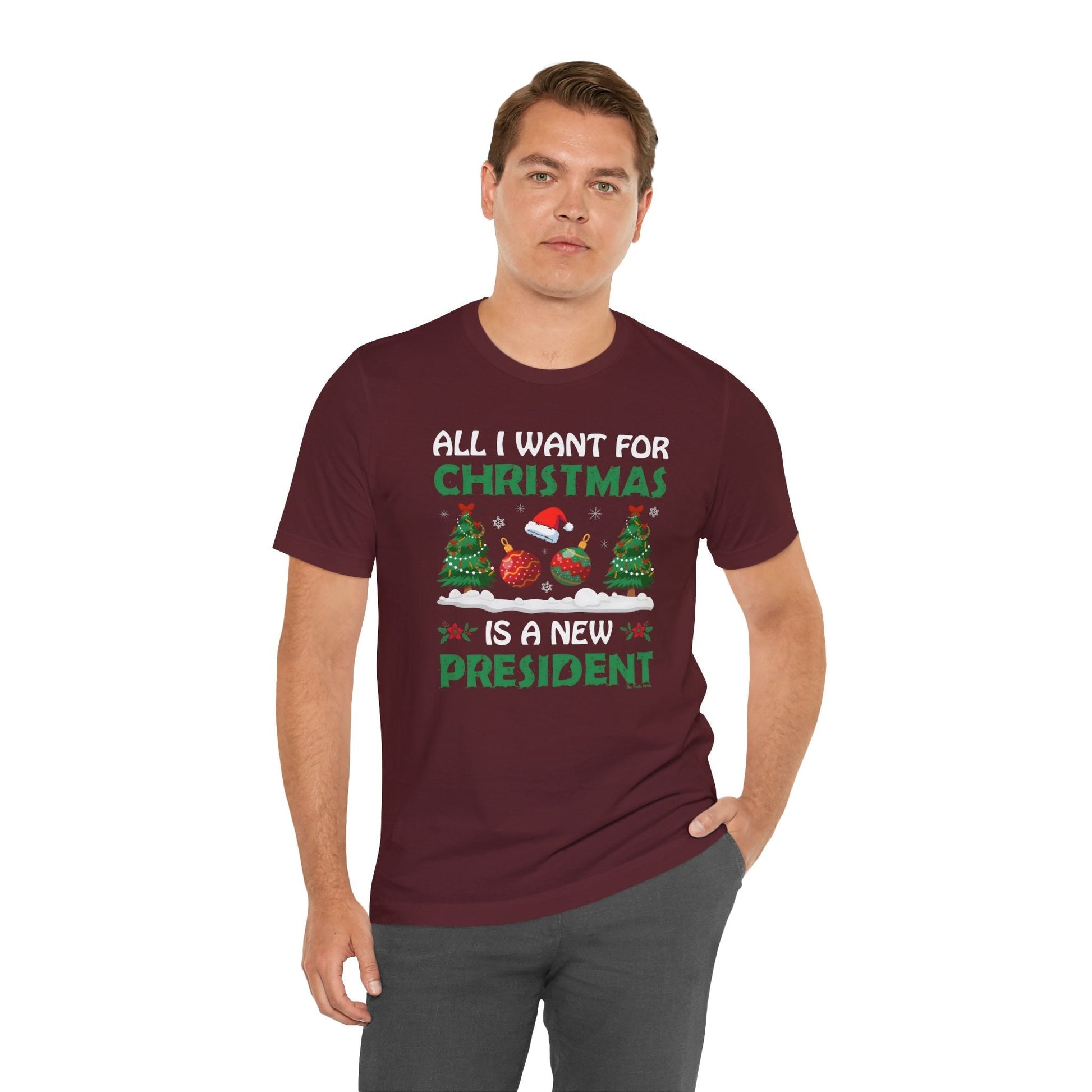 All I Want For Christmas Is A New President T-Shirt The Devil's Pickle