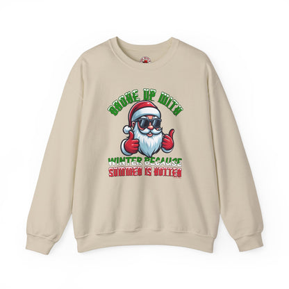 Broke Up With Winter Because Summer Is Hotter Crewneck Sweatshirt The Devil's Pickle