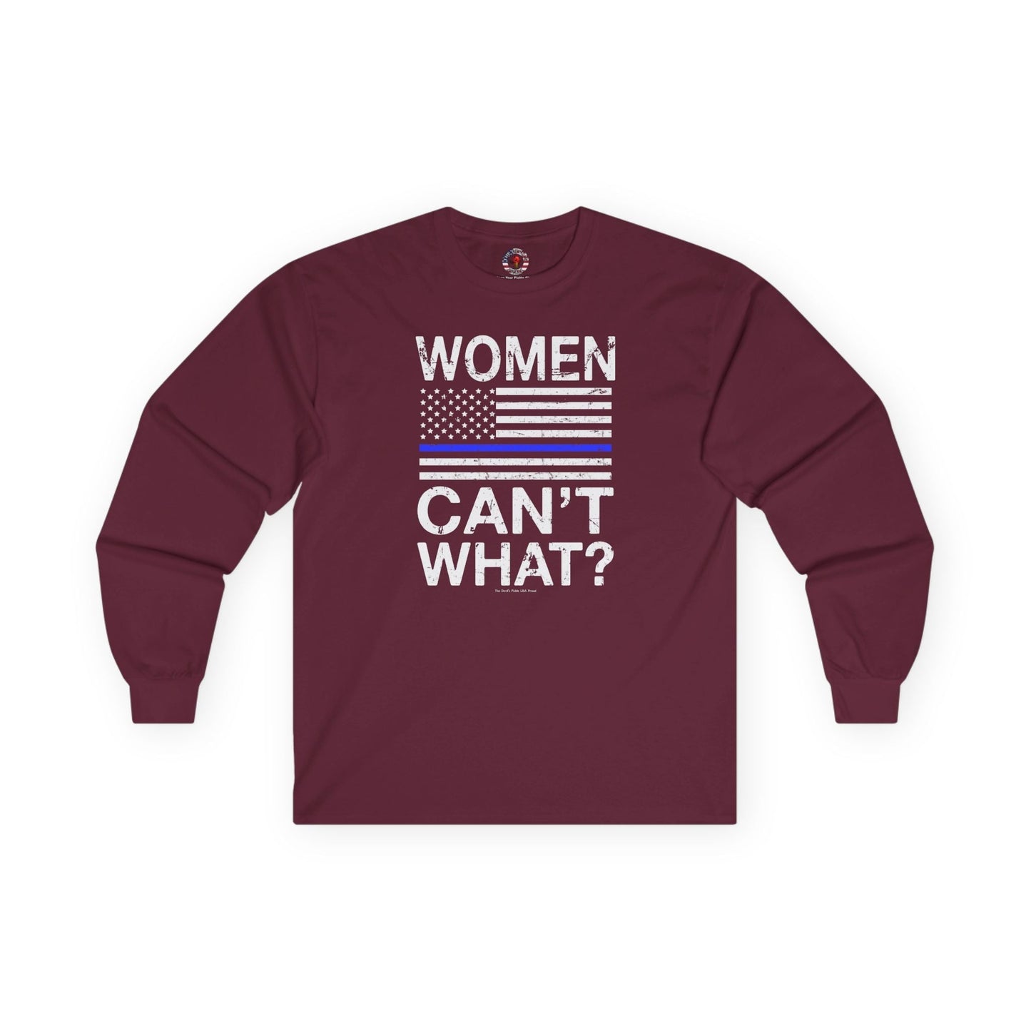 Women Can't What Long Sleeve Tee The Devil's Pickle