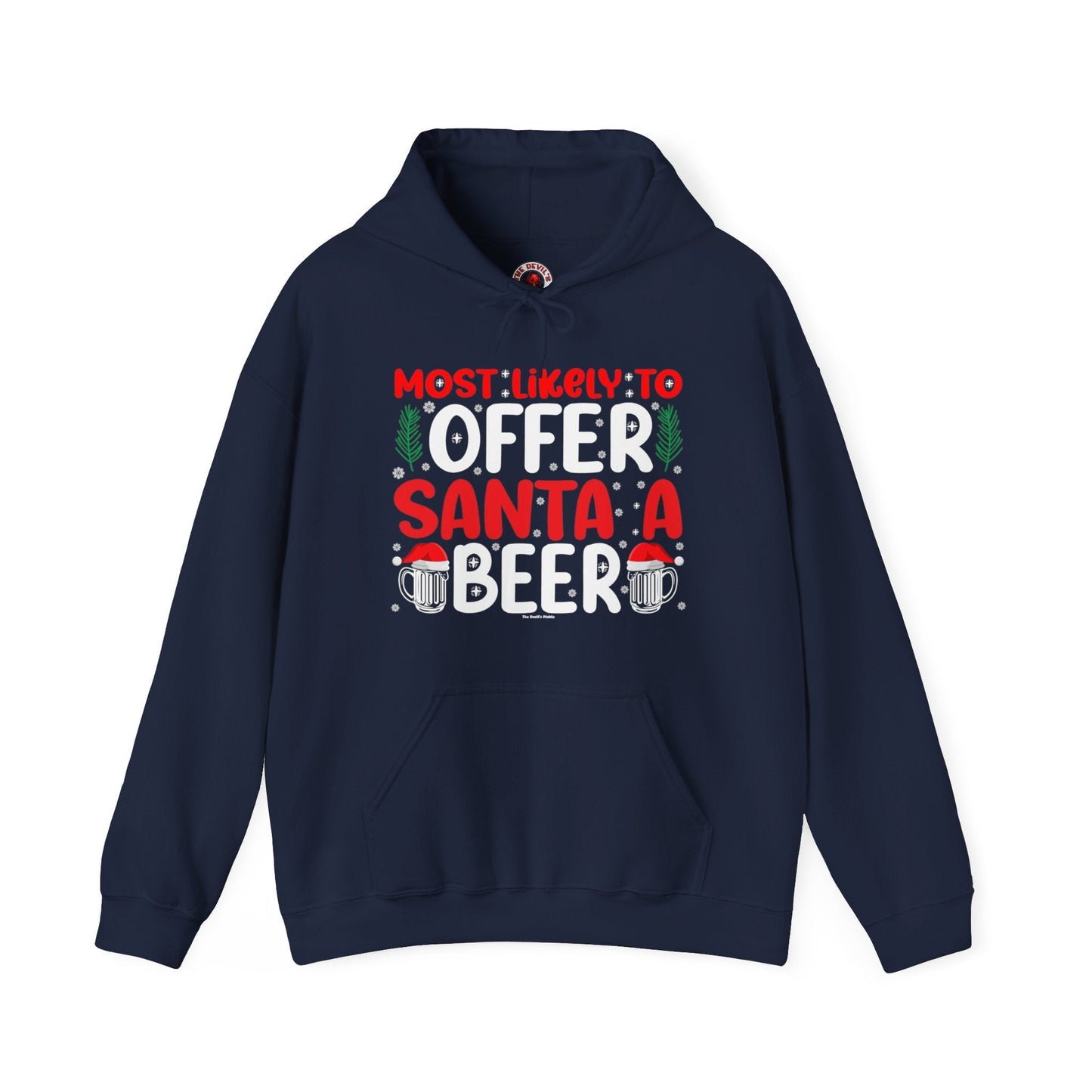 Most Likely To Offer Santa A Beer Hooded Sweatshirt The Devil's Pickle
