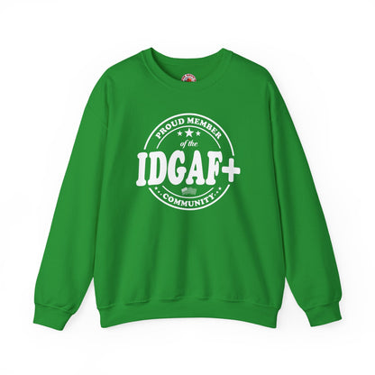 Proud Member of The IDGAF+ Community Crewneck Sweatshirt The Devil's Pickle