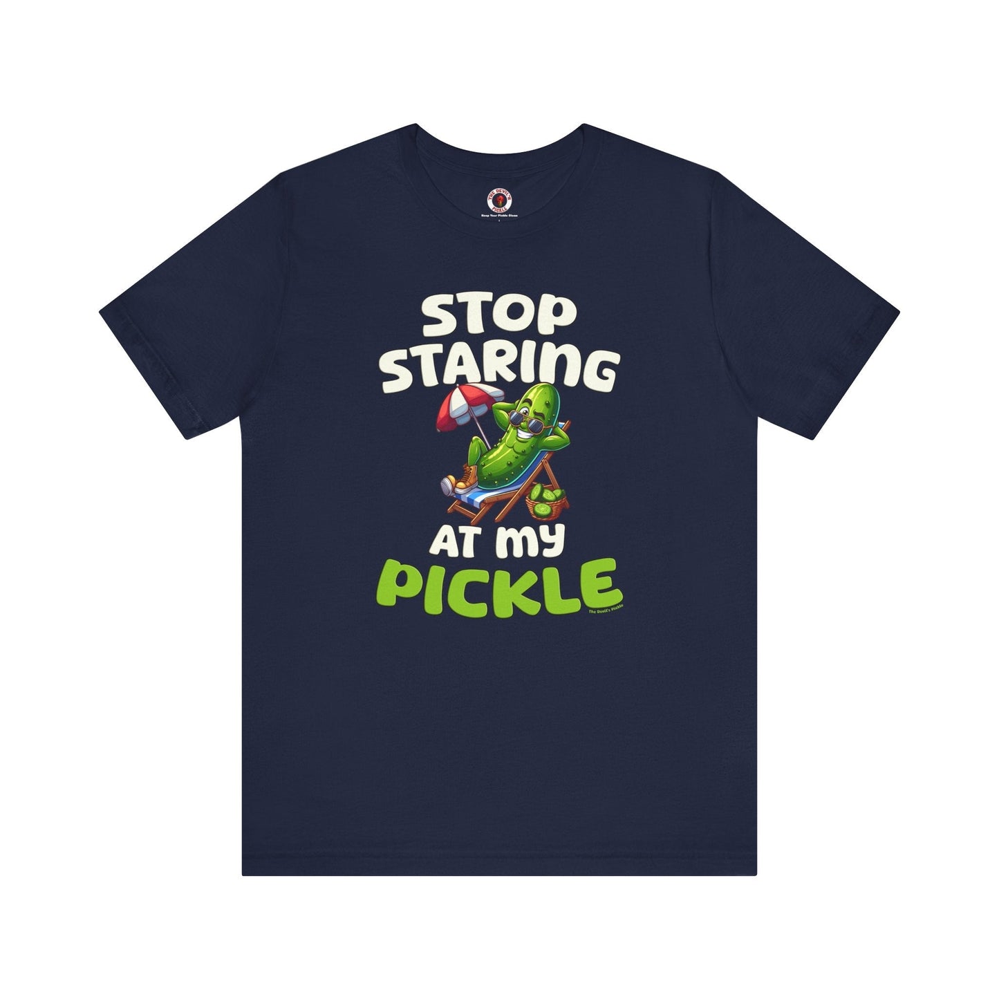 Stop Staring At My Pickle T-Shirt The Devil's Pickle