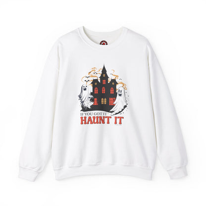 If You Got It Haunt It Crewneck Sweatshirt The Devil's Pickle