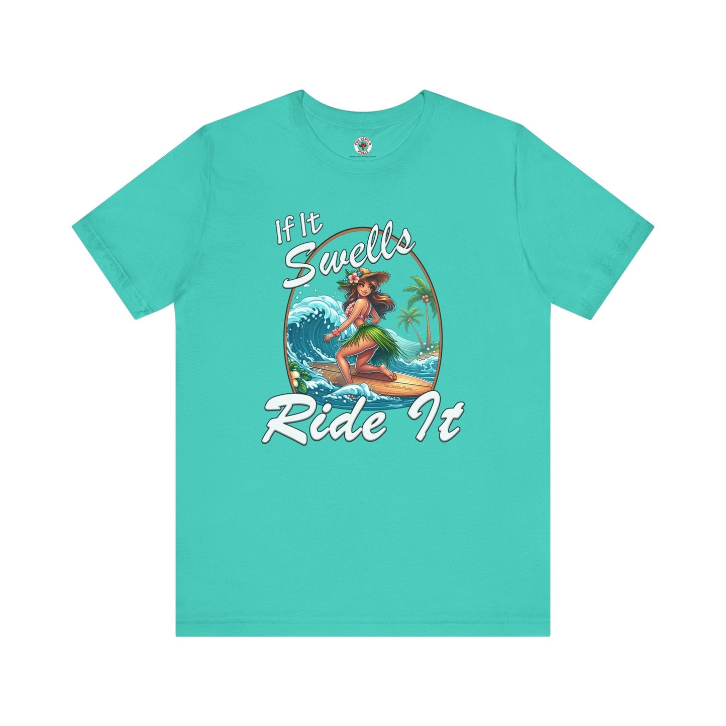 If It Swells Ride it T-Shirt The Devil's Pickle