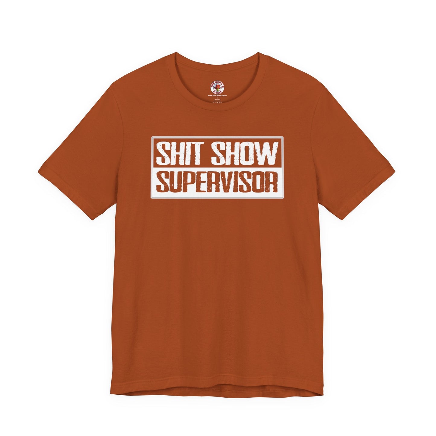 Shit Show Supervisor T-Shirt The Devil's Pickle
