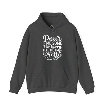 Pour Me Some Whiskey Tell Me I'm Pretty Hooded Sweatshirt The Devil's Pickle
