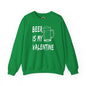 Beer Is My Valentine Crewneck Sweatshirt The Devil's Pickle