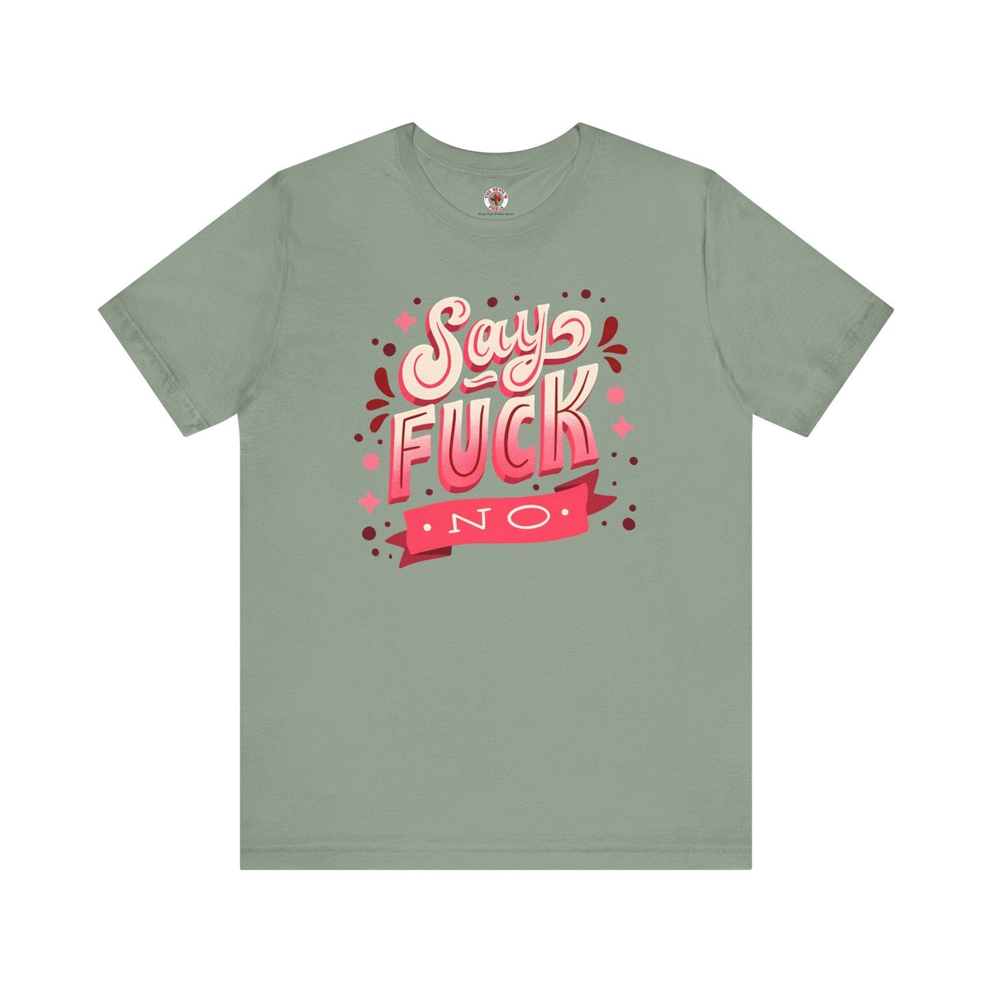Say Fuck No T-Shirt The Devil's Pickle