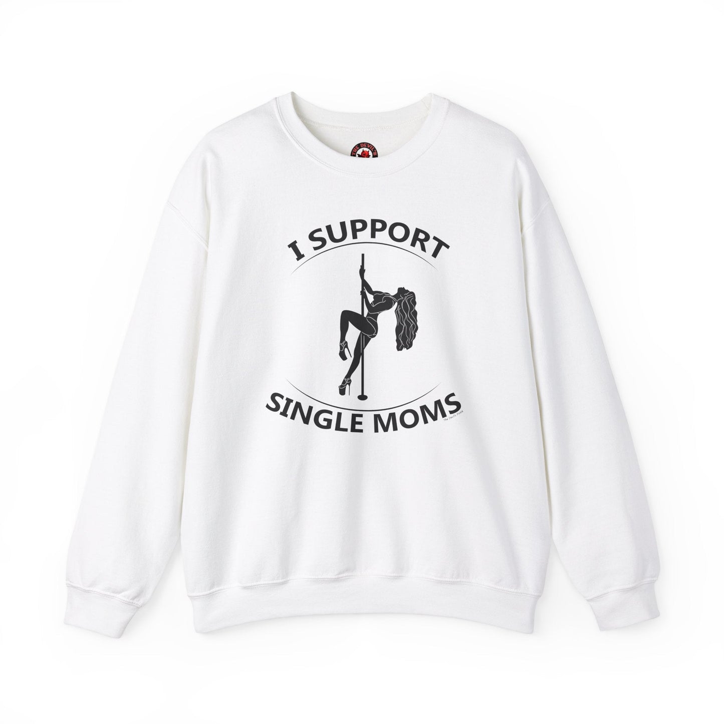 I Support Single Moms Crewneck Sweatshirt The Devil's Pickle