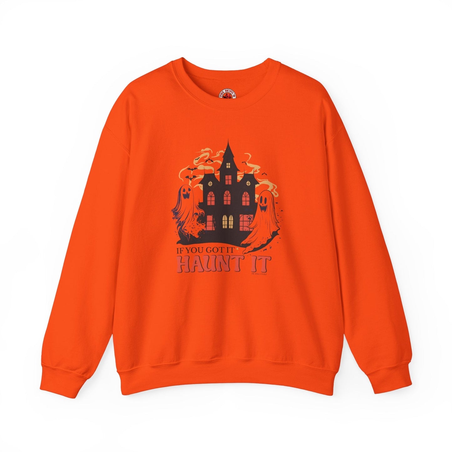 If You Got It Haunt It Crewneck Sweatshirt The Devil's Pickle