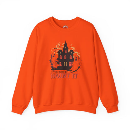If You Got It Haunt It Crewneck Sweatshirt The Devil's Pickle