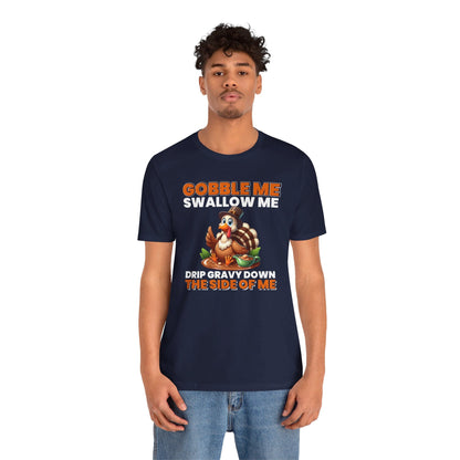 Gobble Me Swallow Me T-Shirt