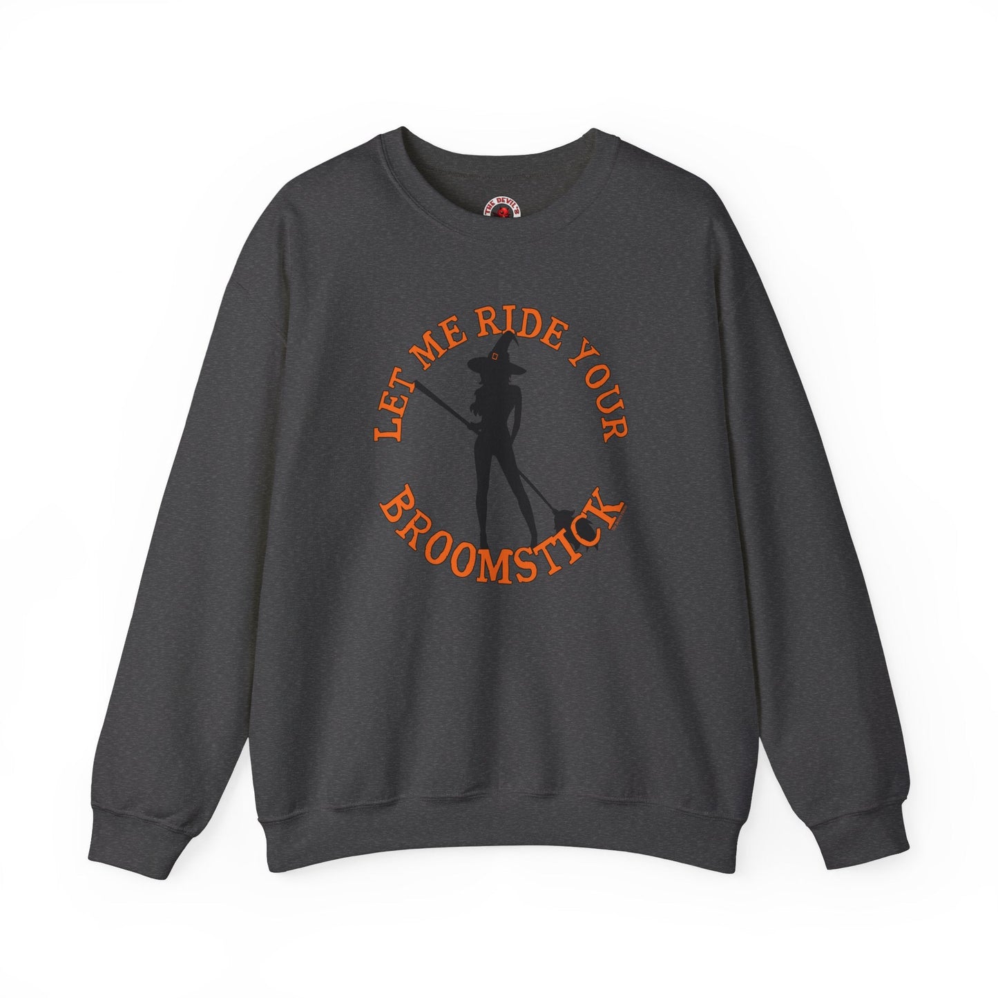 Let Me Ride Your Broomstick Crewneck Sweatshirt The Devil's Pickle