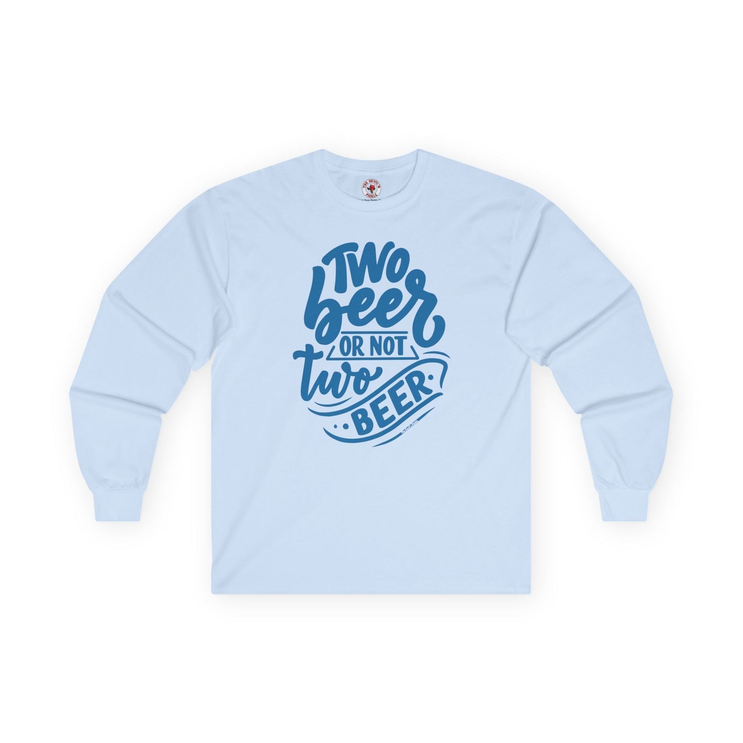 Two Beer or Not Two Beer Long Sleeve Tee The Devil's Pickle