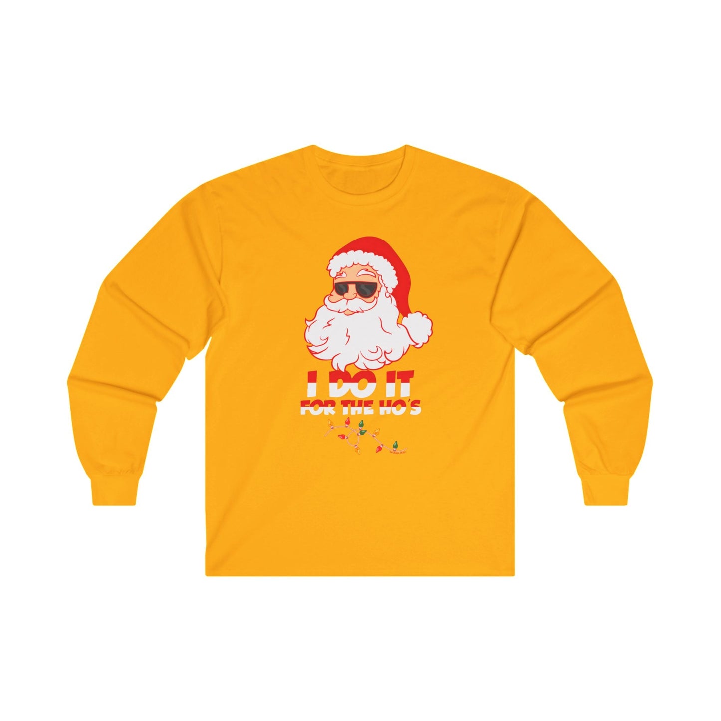 I Do It For The Ho's Long Sleeve Tee