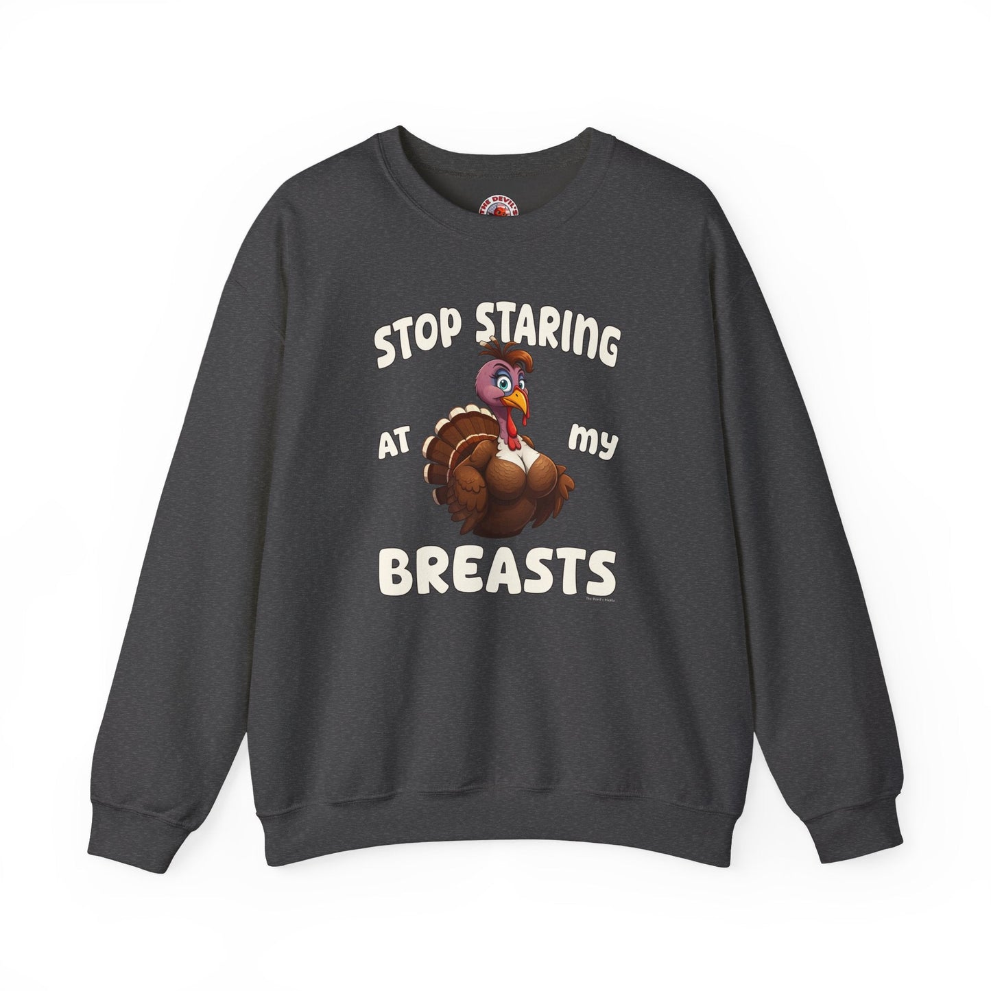 Stop Staring At My Breasts Crewneck Sweatshirt The Devil's Pickle