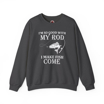 I'm So Good With My Rod Crewneck Sweatshirt The Devil's Pickle