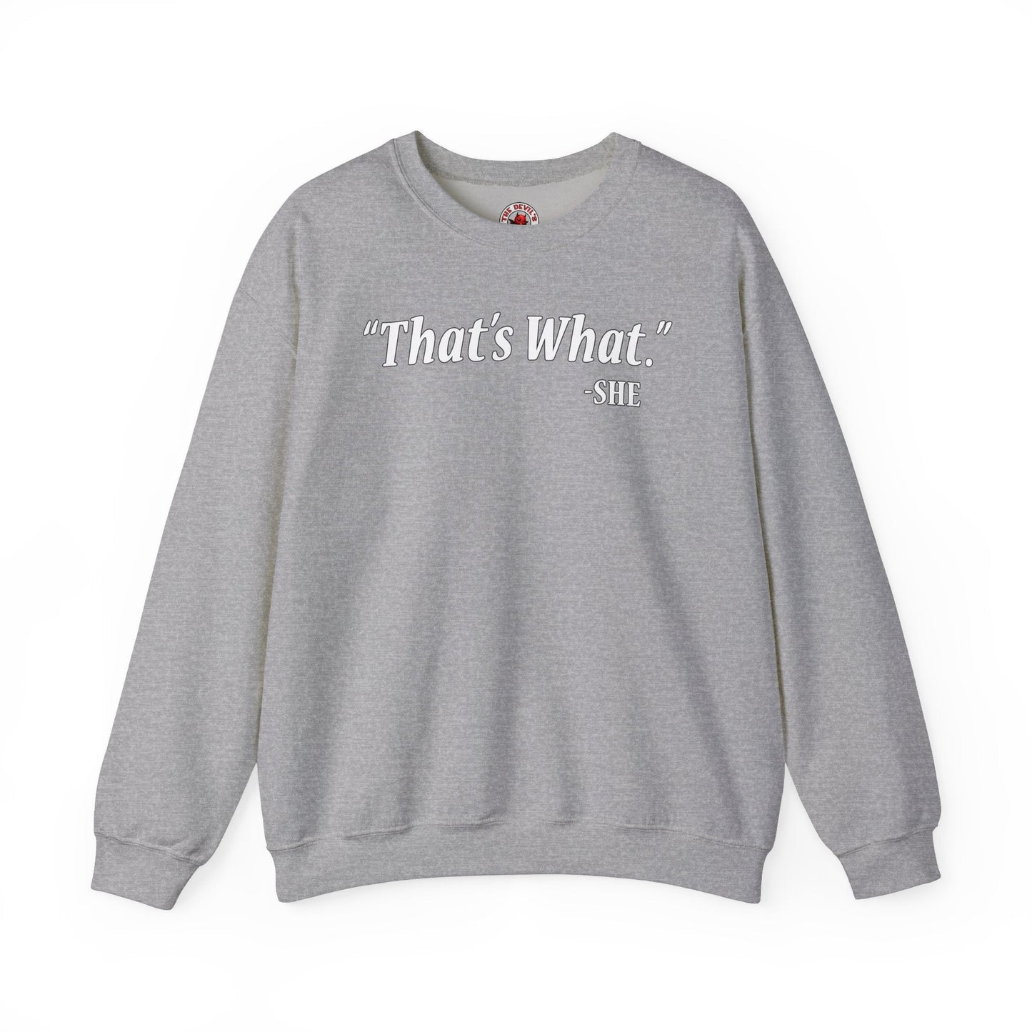 That's What She Said Crewneck Sweatshirt The Devil's Pickle