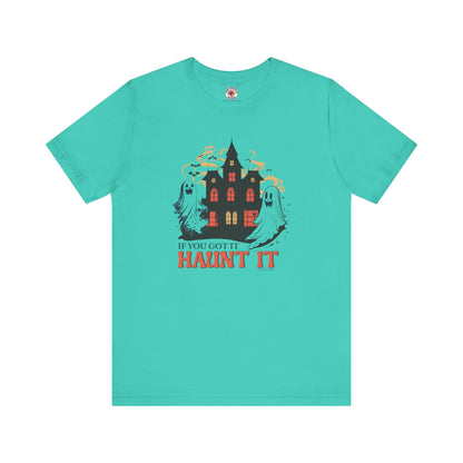 If You Got It Haunt It T-Shirt The Devil's Pickle