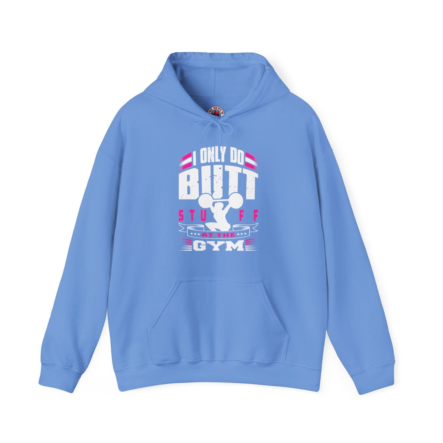 I Only Do Butt Stuff At The Gym Hooded Sweatshirt The Devil's Pickle