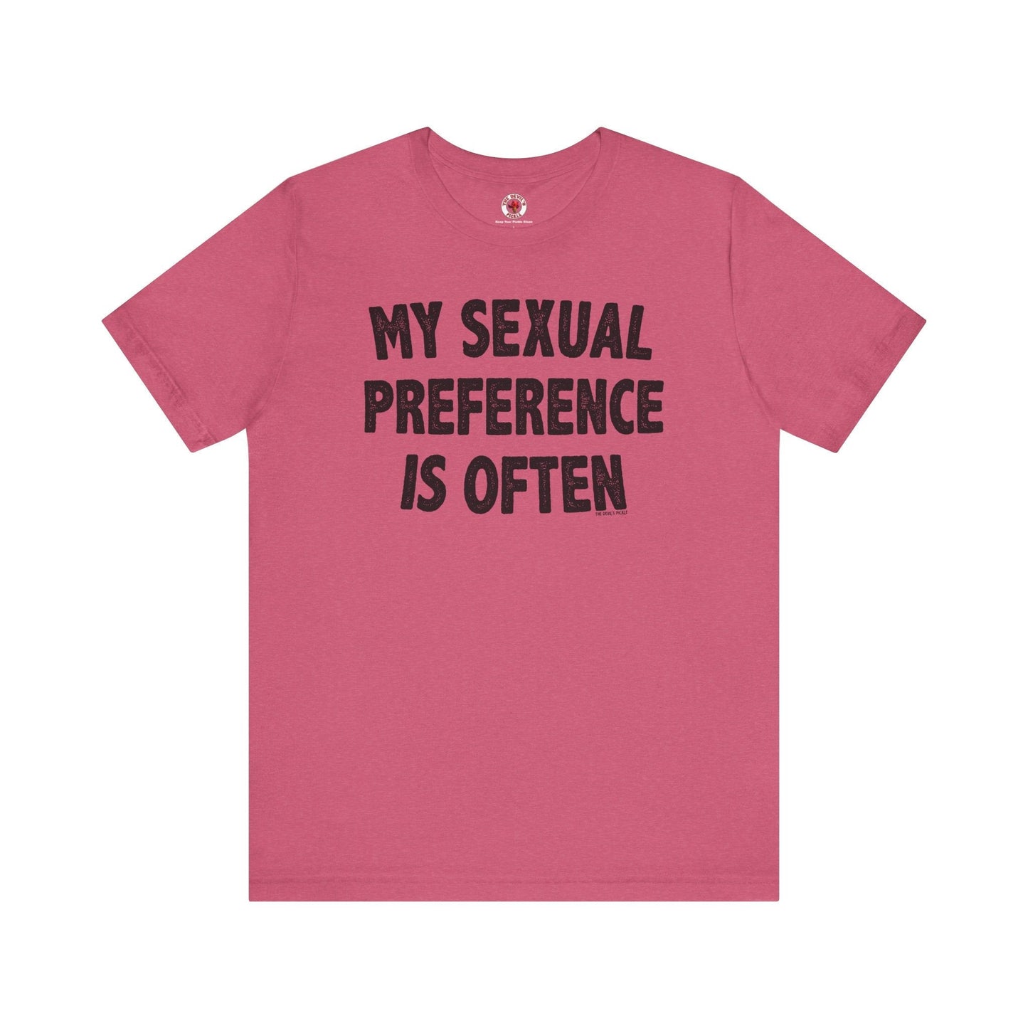 My Sexual Preference Is Often T-Shirt The Devil's Pickle