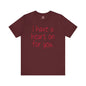 I Have A Heart On For You T-Shirt The Devil's Pickle