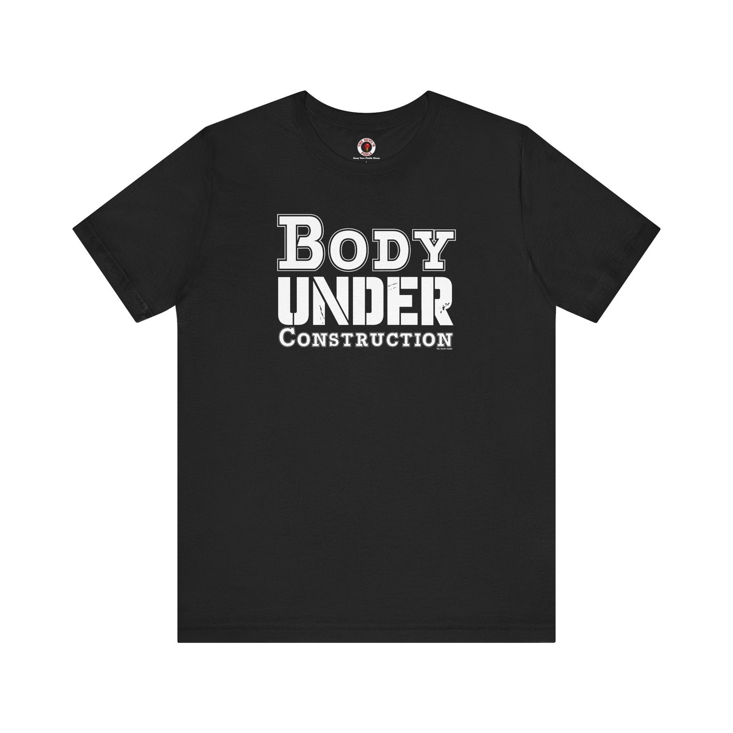 Body Under Construction T-Shirt The Devil's Pickle