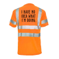 No Idea What I'm Doing - Reflective Safety T-Shirt Armed American Supply