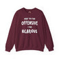 What You Find Offensive I Find Hilarious Crewneck Sweatshirt The Devil's Pickle