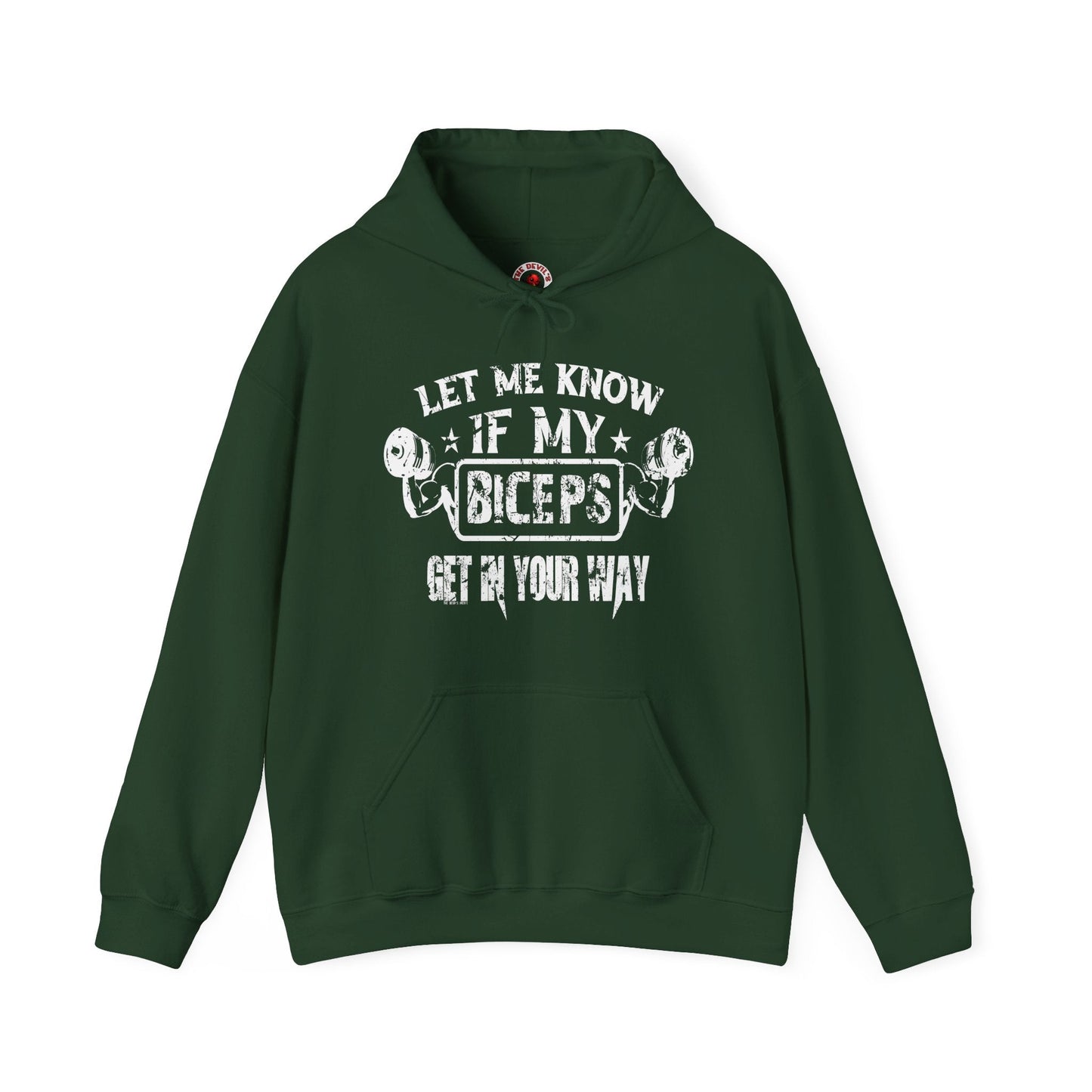 Let Me Know If My Biceps Get In Your Way Hooded Sweatshirt The Devil's Pickle